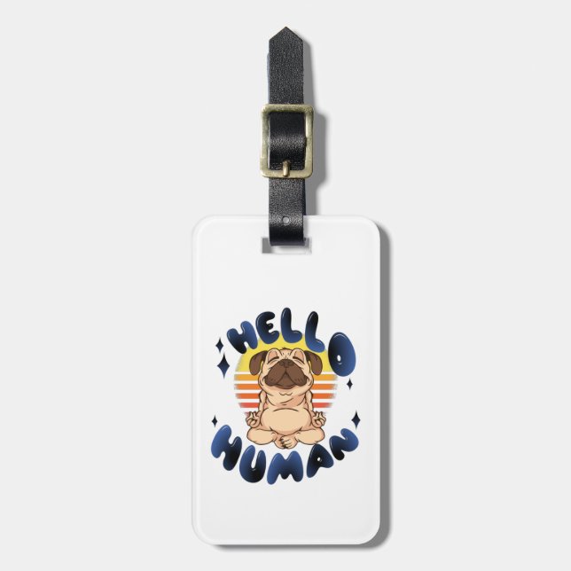 Hello human Meditating yoga dog Luggage Tag (Front Vertical)