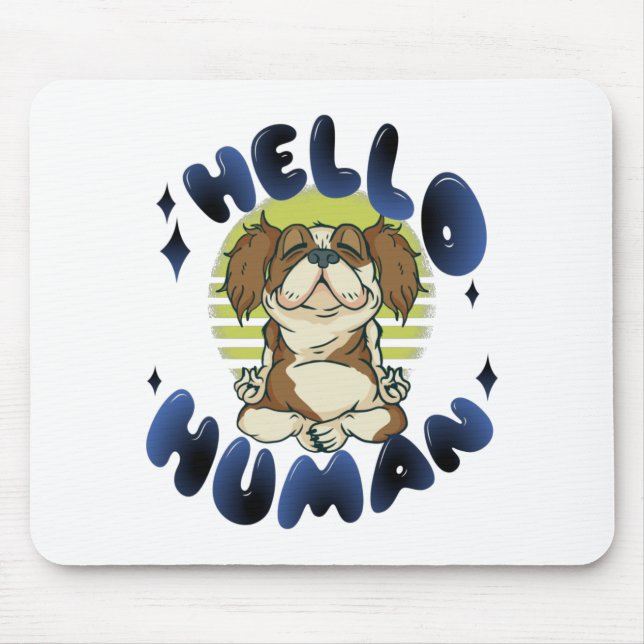 Hello human Meditating yoga dog Mouse Mat (Front)