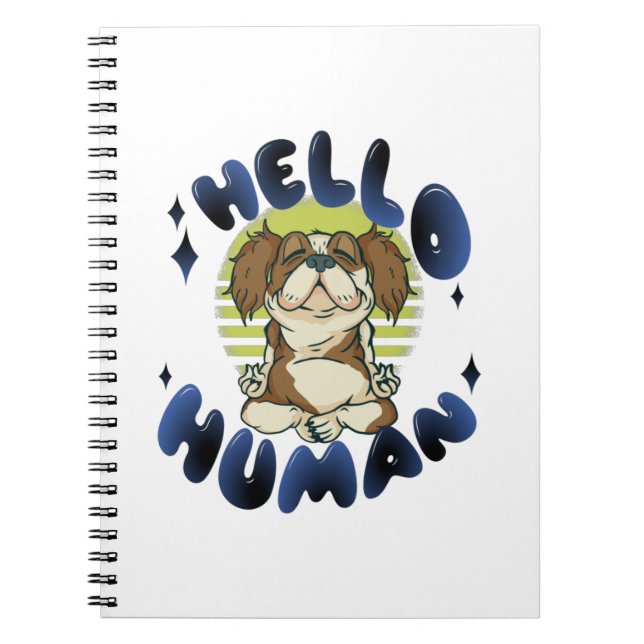 Hello human Meditating yoga dog Notebook (Front)