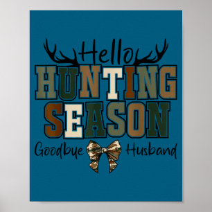 Hello Hunting Season Goodbye Husband Illustration Poster