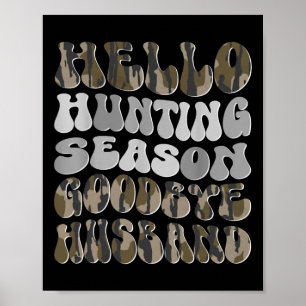 Hello Hunting Season Goodbye Husbynd 8 Poster