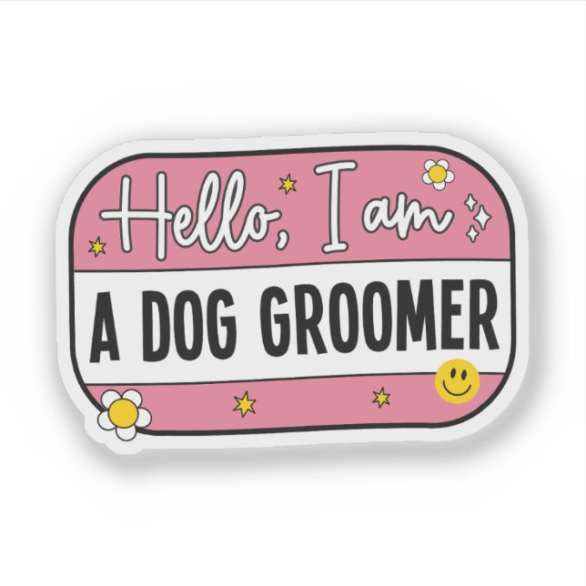 Hello, I Am a Dog Groomer – Pet Groomer (Front)