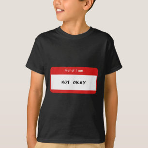 Hello I Am Not Okay Mental Health Awareness T-Shirt