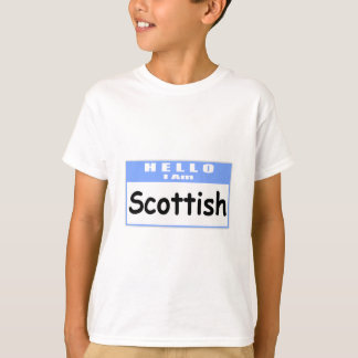 Hello, I Am Scottish ... Nametag T-Shirt