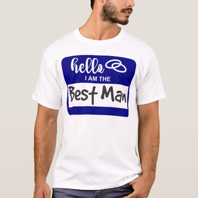 Hello I am the Best Man Wedding Name Badge T-Shirt (Front)