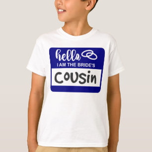 Hello I am the Bride's Cousin Wedding Name Badge T-Shirt
