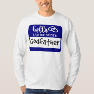 Hello I am the Bride's Godfather Name Badge T-Shirt