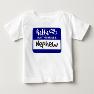 Hello I am the Bride's Nephew Wedding Name Badge Baby T-Shirt