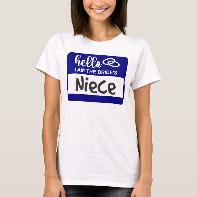 Hello I am the Bride's Niece Wedding Name Badge T-Shirt (Front)
