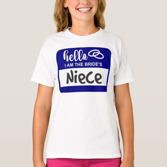Hello I am the Bride's Niece Wedding Name Badge T-Shirt (Front)