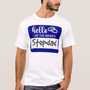 Hello I am the Bride's Stepdad Wedding Name Badge T-Shirt