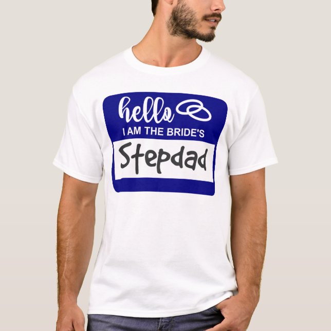 Hello I am the Bride's Stepdad Wedding Name Badge T-Shirt (Front)