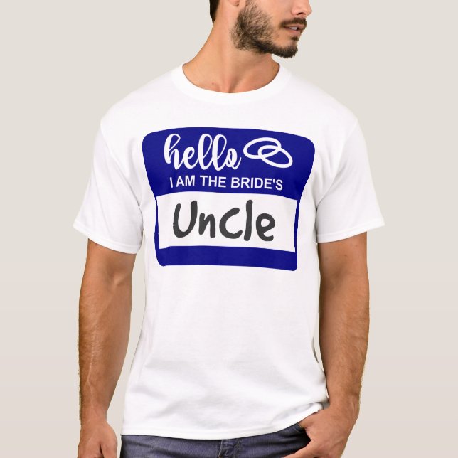 Hello I am the Bride's Uncle Wedding Name Badge T-Shirt (Front)
