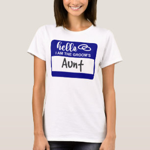 Hello I am the Groom's Aunt Wedding Name Badge T-Shirt