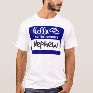 Hello I am the Groom's Nephew Wedding Name Badge T-Shirt