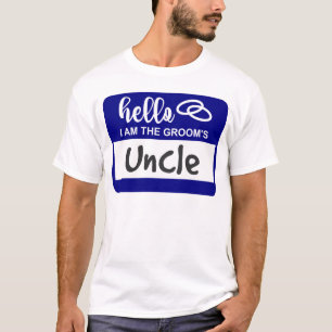 Hello I am the Groom's Uncle Wedding Name Badge T-Shirt