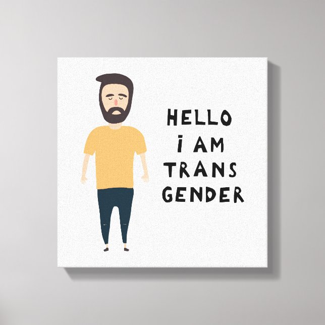 Hello I Am Transgender Canvas Print (Front)