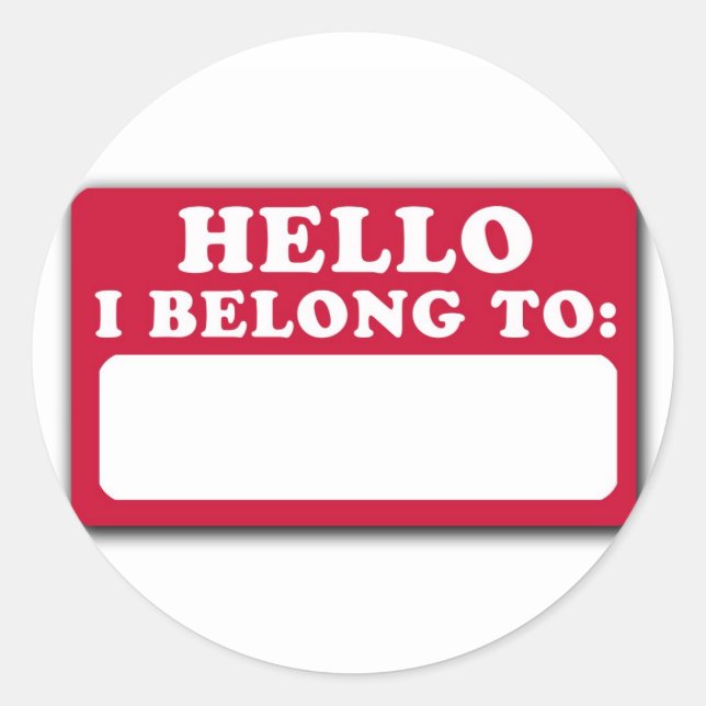 Hello, I belong to... Classic Round Sticker (Front)