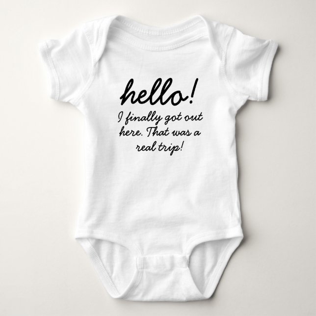 Hello! I finally got here baby humour Bodysuit (Front)
