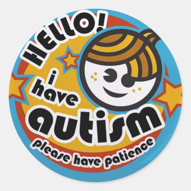 HELLO I HAVE AUTISM - AWARENESS CLASSIC ROUND STICKER (Front)