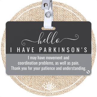 hello i have PARKINSONS disability id ID Badge