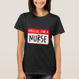 Hello Im A Nurse - Funny T-Shirt