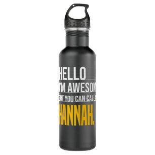 Hello I'm Awesome But Call Me Hannah Yellow Funny  710 Ml Water Bottle