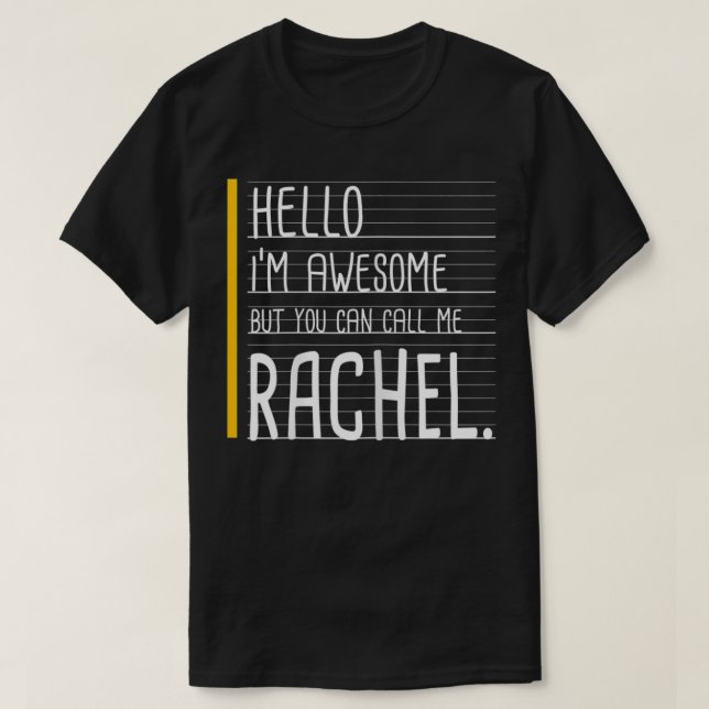 Hello I'm Awesome But Call Me Rachel White Funny W T-Shirt (Design Front)