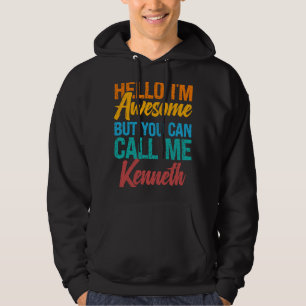 Hello I'm Awesome But You Can Call Me Kenneth Hoodie