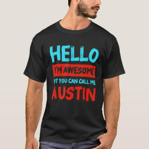 Hello I'm Awesome Call Me Austin Personalised Firs T-Shirt