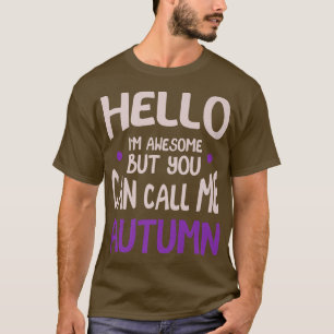 Hello I'm Awesome Call Me Autumn Personalised Firs T-Shirt