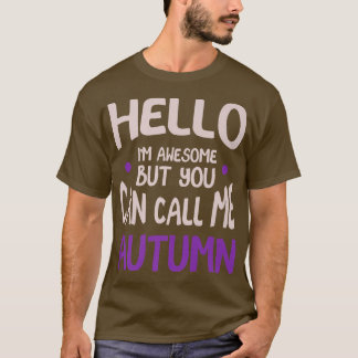 Hello I'm Awesome Call Me Autumn Personalised Firs T-Shirt