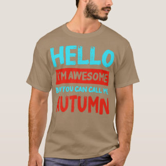 Hello Im Awesome Call Me Autumn Personalised First T-Shirt
