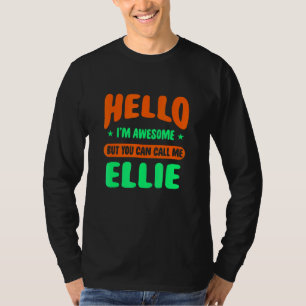 Hello I'm Awesome Call Me Ellie Name Personalised T-Shirt
