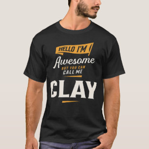 Hello I'M Awesome Clay Funny Name Clay T-Shirt