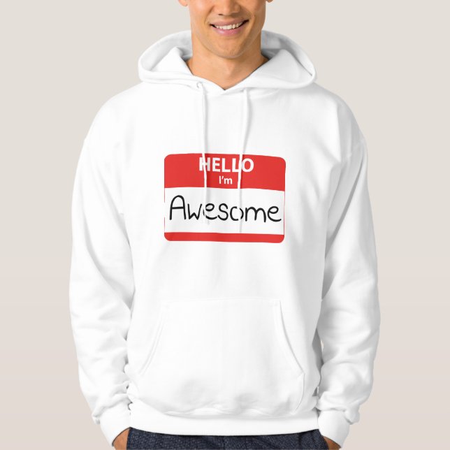 Hello I'm Awesome Hoodie (Front)