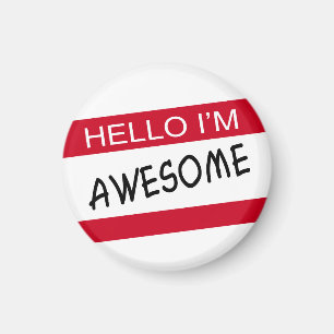 Hello Im Awesome Magnet