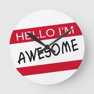 Hello Im Awesome Round Clock