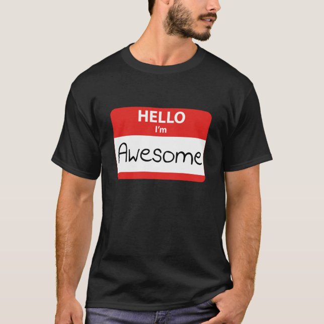 Hello I'm Awesome T-Shirt (Front)