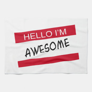 Hello Im Awesome Tea Towel