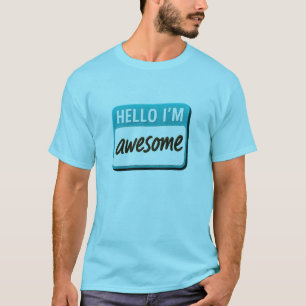 HELLO I'M Awesome Tee – Bold, Funny & Confident