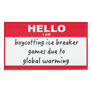 Hello I'm boycotting icebreakers Name Tag