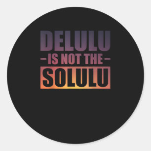 Hello, I'm Deeply Deluluu Classic Round Sticker