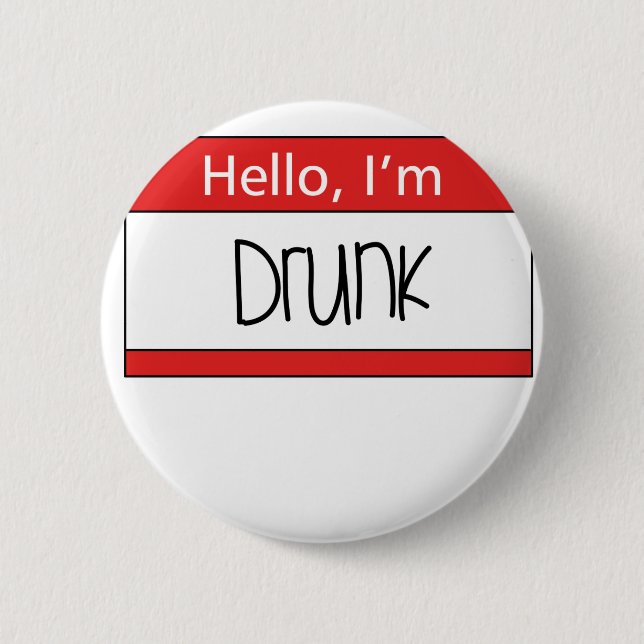 Hello, I'm drunk 6 Cm Round Badge (Front)