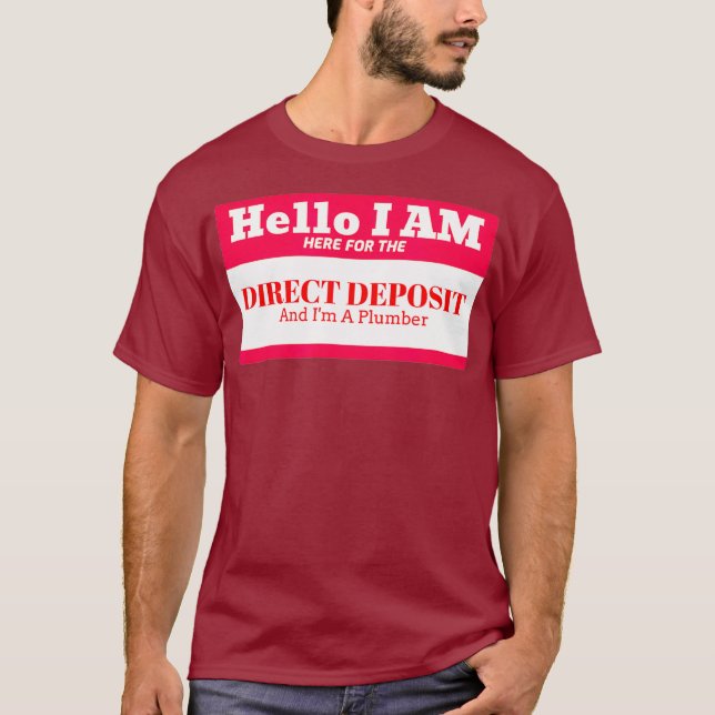 Hello Im here for Plumber T-Shirt (Front)