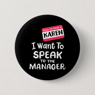 Hello I'm Karen I Want To Speak to Manager Funny H 6 Cm Round Badge