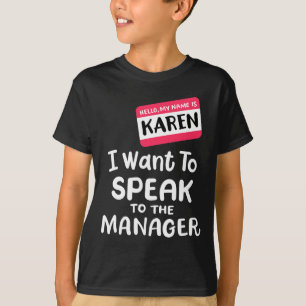 Hello I'm Karen I Want To Speak to Manager Funny H T-Shirt