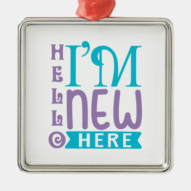 Hello I'm New Here Metal Tree Decoration (Front)