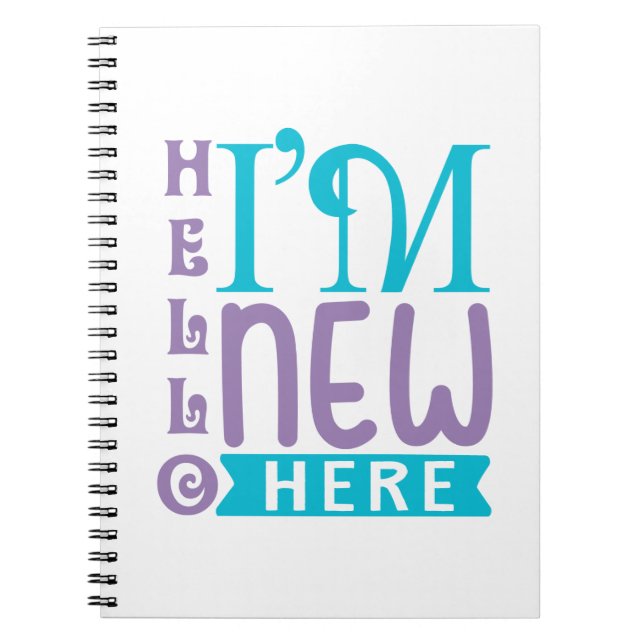 Hello I'm New Here Notebook (Front)