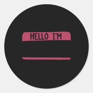 Hello I'm Probly Anxious Classic Round Sticker